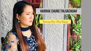 Phuah/Sa: Naomi Par Tha Sung II HARNAK CHUNG THLUACHUAH