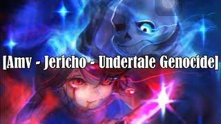 [Amv] Jericho ~ Undertale Genocide