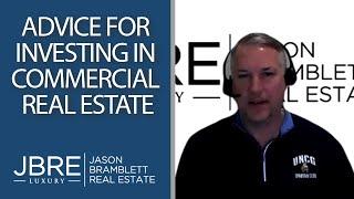 Advice for Investing in Commercial Real Estate - Jason Bramblett Real Estate