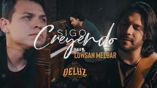 DeLuz - Sigo Creyendo (ft. Lowsan Melgar)