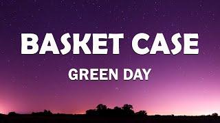 Green Day - Basket Case (Lyrics)