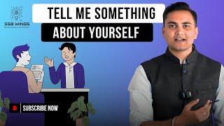 How to answer "Tell me Something About Yourself' during SSB Interview?