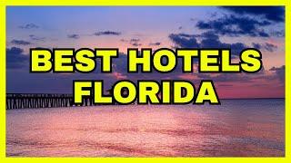   Top 10 Best Hotels In Florida 2024 UPDATE