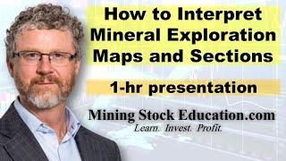 How to Interpret Mineral Exploration Maps and Sections with Dr. Rob Stevens (Ph.D.)