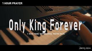 [1Hour] Only King Forever | Elevation Worship | Prayer | Praise | Piano Cover by Jerry Kim