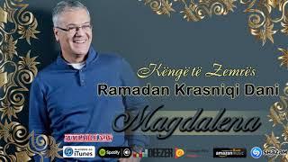 Ramadan Krasniqi Dani - Magdalena (Kenge te zemres)