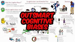 How to Make Better Decisions: 10 Cognitive Biases and How to Outsmart Them