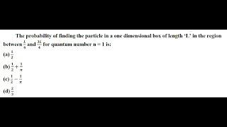 Q)74 ‖ Short Trick for Probability of finding a particle in a 1-D box ‖ Quantum Chemistry ‖ PYQ