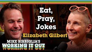 Elizabeth Gilbert | Eat, Pray, Jokes | Mike Birbiglia’s Working It Out Podcast