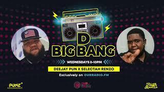 D BIG BANG️ Ep. 04 ️  DeeJay Pun & Selectah Renzo   RECAP