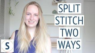 #2 Basic Stitch: How to do a Split Stitch in Two Different Ways