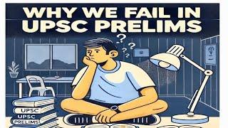 Why we *FAIL* in UPSC PRELIMS