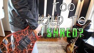 Can You Be Too Old To Learn To Shred?