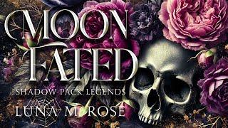 Moon Fated. A Fated Mates Wolf Shifter Romance. Book #1, Shadow Pack Legends