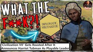 Civilization VII ROASTED For Making Harriet Tubman a MILITARY Leader