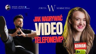 Jak nagrywać VIDEO telefonem? | Agata Koman | Z buta w marketing - Oskar Lipiński