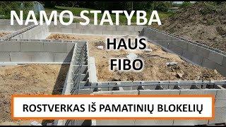 PAMATAI iš pamatinių blokelių, haus, fibo. Namo statyba, pamatų įrengimas, blokeliai