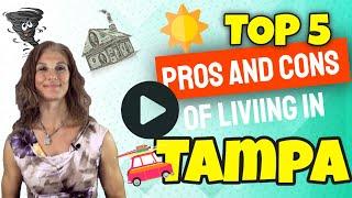 The Top 5 Pros and Cons of living in Tampa, Florida.