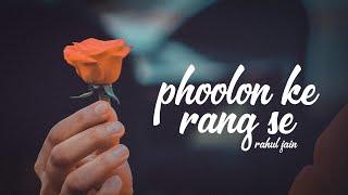 Phoolon Ke Rang Se (Unplugged) | Rahul Jain