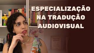 Como me especializar na tradução audiovisual