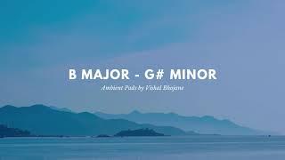 Ambient Pad in B Major - G# minor