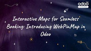 Interactive Maps for Seamless Booking: Introducing WebPinMap in Odoo