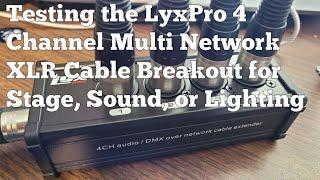 Testing The LyxPro 4 Channel Multi Network XLR Cable Breakout for Stage, Sound, or Lighting