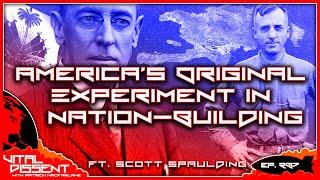 America's Original Experiment in Nation Building ft. Scott Spaulding Ep. 237