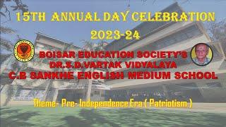 BOISAR EDUCATION SOCITY'S  C.B SANKHE ENGLISH MEDIUM SCHOOL 15TH ANNUAL DAY CELEBRATION  2023-24