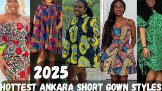 JAW DROPPING ANKARA SHORT GOWN STYLES TO TRY IN 2025/ CUTEST ANKARA SHIFT DRESSES/SHORT GOWN STYLES