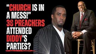 Church Is In A Mess! 38 Preachers Attended Diddy's Parties?