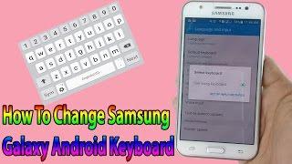 How To Change Samsung Galaxy J1/J2/J3/J5/J7 Android Keyboard The Best Android Keyboard GO Keyboard