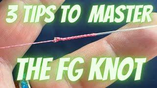 FG Knot MASTERED: Frustrated with the FG Knot? Learn My Mastery Tips