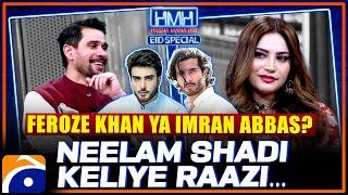 Neelam Muneer Shadi Keliye Raazi - "Feroze Khan Ya Imran Abbas" - Hasna Mana Hai | Eid Special