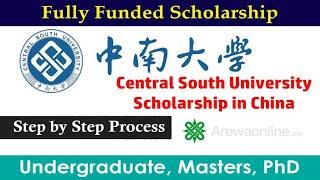 Apply Now | Central South University Scholarship 2025-26 in China (Fully Funded)