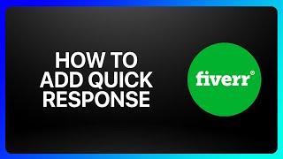 How To Add Quick Response On Fiverr Tutorial