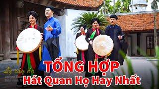 Tổng Hợp Dân Ca Quan Họ Bắc Ninh Hay Nhất 2023 - Nghe Hát Quan Họ Bắc Ninh KHÔNG QUẢNG CÁO