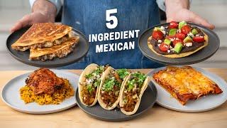 5 Ingredient Mexican Meals - Epic Flavor, Minimal Effort.