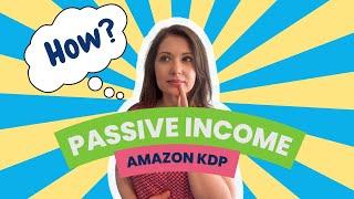 How to Make Passive Income with Self-Publishing: Amazon KDP Tips