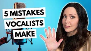 5 Mistakes Vocalists Make | How To Avoid Them