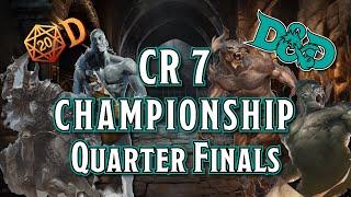 Dungeons and Dragons CR 7 Tournament! | Quarterfinals | D20Dilemma