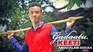 Andu'alam Gosaa -  GADAATU KEETI - New Ethiopian Oromo Music 2018 (Official Video)