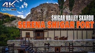 Serena Shigar Fort | Shigar valley Skardu | 4K