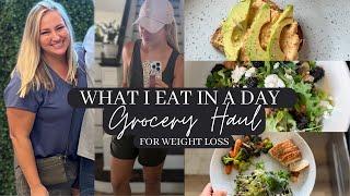 What I Eat in a Day | Simple Grocery Haul & Weekly Meal Plan