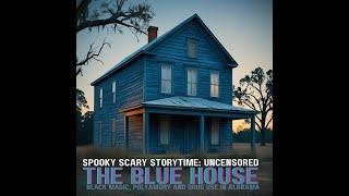 The Blue House: A True Story of Blood Magic in Rural Alabama