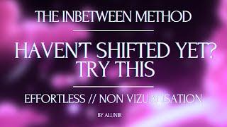 THE INBETWEEN METHOD // FOOLPROOF EASY SHIFTING // non vizualisation