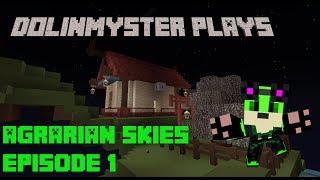 Dolinmyster Plays  Agrarian Skies Ep 1 The Derpinning