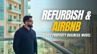 REFURBISH & AIRBNB - Ready property business model | Dubai Real Estate | Mohammed Zohaib