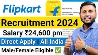 Flipkart Recruitment 2024 | Freshers | Flipkart Work From Home Job | Flipkart New Vacancy 2024