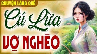 Chuyện làng quê Việt Nam hay nhất: Cú Lừa Vợ Nghèo - Đọc truyện đêm khuya ngủ ngon